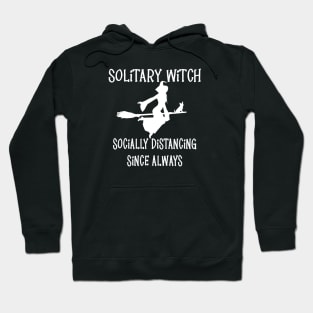 Solitary Witch Socially Distancing Since Always Chihuahua Cheeky Witch® Hoodie